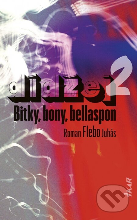 Dídžej 2 (Bitky, bony, bellaspon)