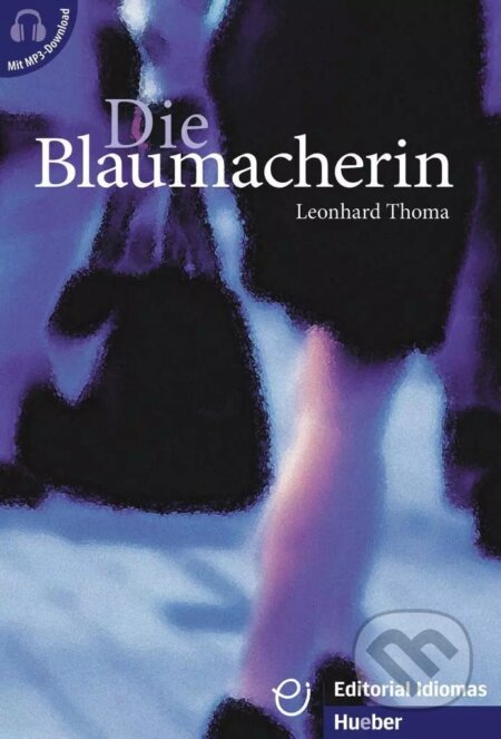 Die Blaumacherin (+AUDIO (A2/B1))