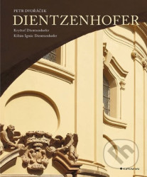 Dientzenhoferové - Kryštof a Kilián Ignác