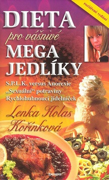 Dieta pro vášnivé megajedlíky - Lenka Holas Kořínková