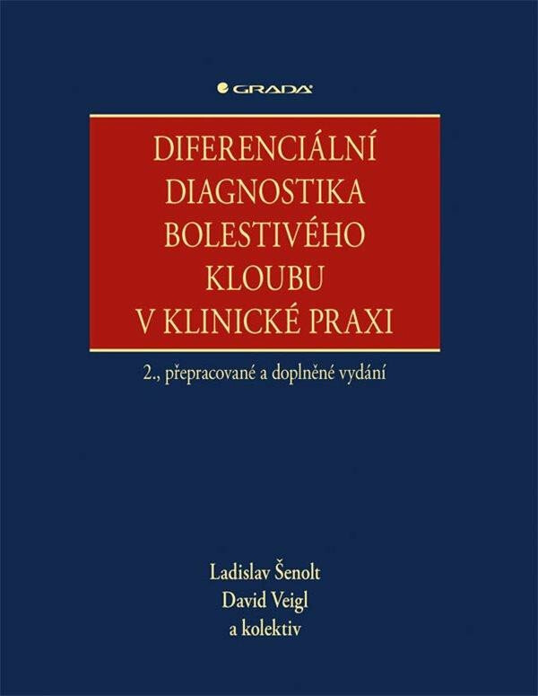 Diferenciální diagnostika bolestivého kloubu v klinické praxi - Ladislav Šenolt, David Veigl