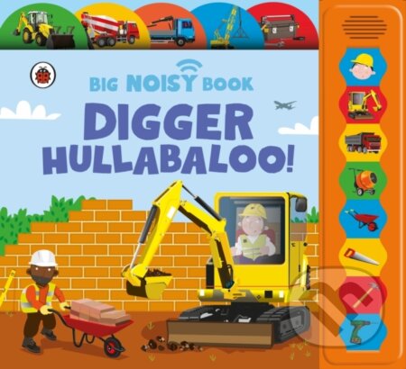 Digger Hullabaloo! (A Ladybird Noisy Book)