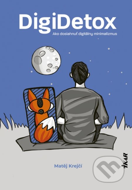 DigiDetox (Ako dosiahnuť digitálny minimalizmus)