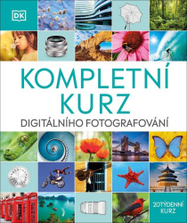 Digitální fotografování (Kompletní kurz) - kniha z kategorie Škola fotografie