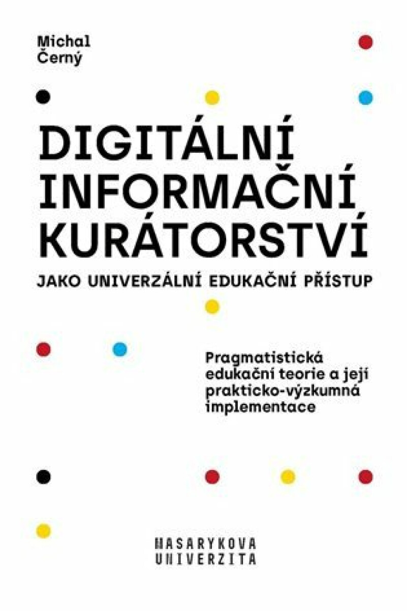 Digitální informační kurátorství jako univerzální edukační přístup - kniha z kategorie Pedagogika