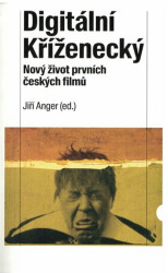 Digitální Kříženecký (Nový život prvních českých filmů) - kniha z kategorie Film