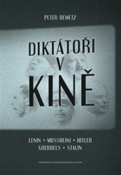 Diktátoři v kině (Lenin, Mussolini, Hitler, Goebbels, Stalin) - kniha z kategorie Film