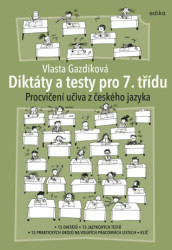 Diktáty a testy pro 7. třídu (Procvičení učiva z českého jazyka) - kniha z kategorie 2. stupeň