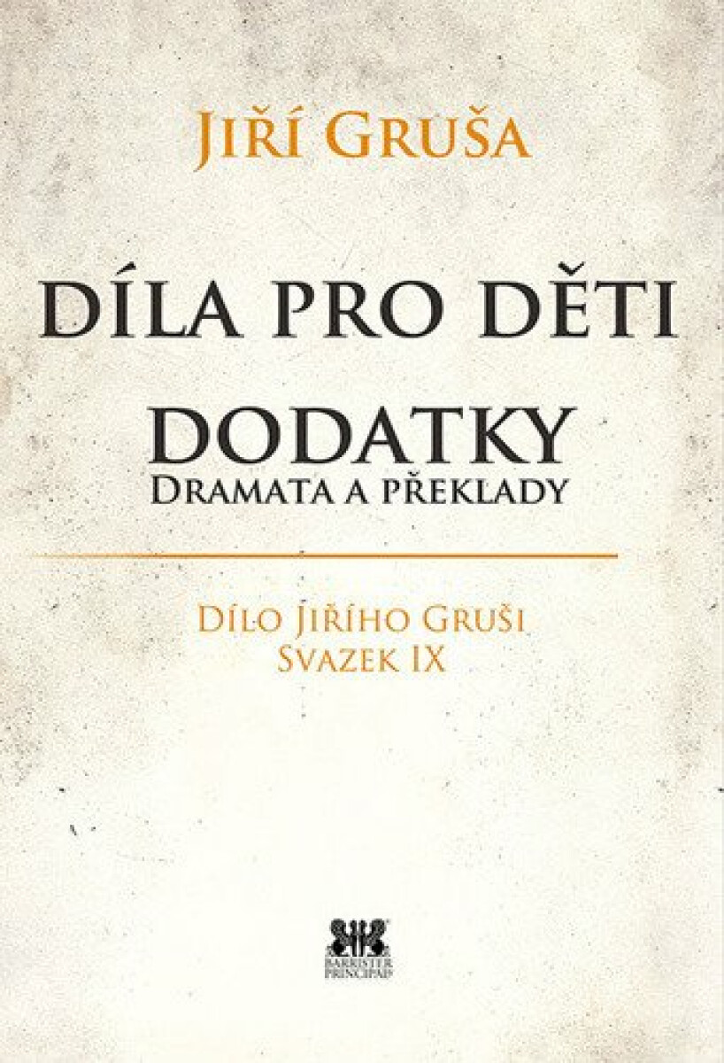 Díla pro děti. Dodatky - dramata a překlady - Jiří Gruša