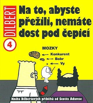 Dilbert 4: Na to, abyste přežili, nemáte dost pod čepicí