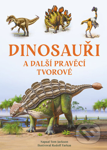 Dinosauři a další pravěcí tvorové