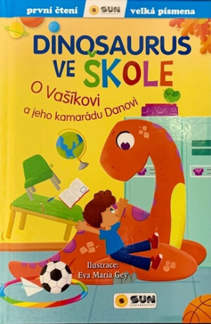 Dinosaurus ve škole: O Vašíkovi a jeho kamarádu Danovi