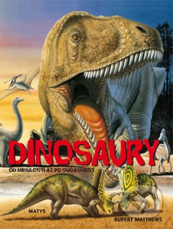 Dinosaury od minulosti až po súčasnosť