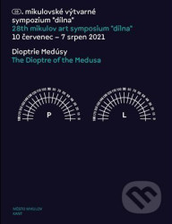 Dioptrie Medúsy/ The Dioptre of the Medusa (28. mikulovské výtvarné sympozium “dílna” 10 červenec
