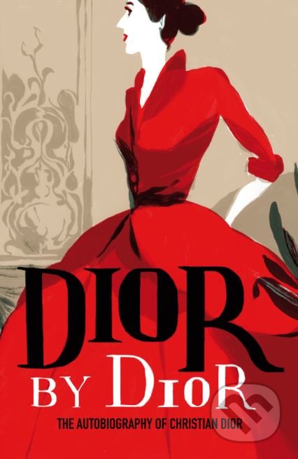 Dior (The autobiography of Christian Dior)