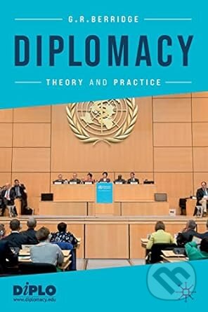 Diplomacy: Theory and Practice (Sixth Edition)