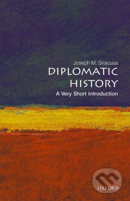 Diplomatic History (A Very Short Introduction)