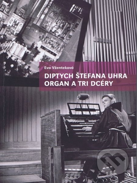 Diptych Štefana Uhra Organ a Tri dcéry