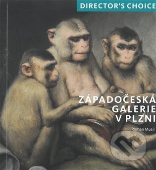 Director's choice Západočeská galerie v Plzni