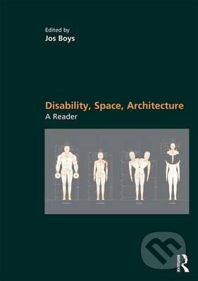 Disability, Space, Architecture: A Reader