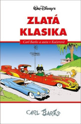 Disney: Zlatá klasika 3 (Carl Barks a auta v Kačerově) - kniha z kategorie Beletrie pro děti