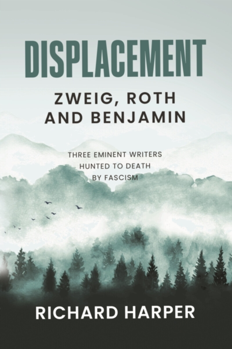 Displacement: Zweig, Roth and Benjamin