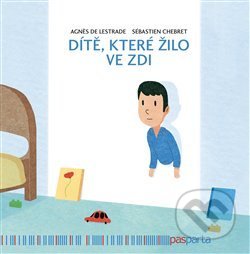 Dítě, které žilo ve zdi