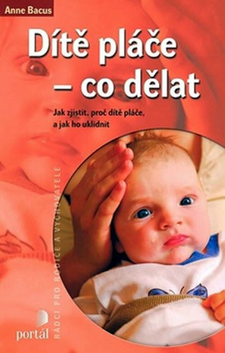 Dítě pláče - co dělat - Anne Bacus