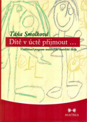 Dítě v úctě přijmout... (Vzdělávací program waldorfské mateřské školy) - kniha z kategorie Pedagogika