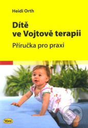 Dítě ve Vojtově terapii (Příručka pro praxi)