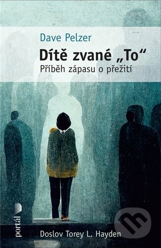 Dítě zvané "To" (Příběh zápasu o přežití)