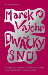 Divačky snů (Konfigurace a stigmata fantastické literatury a kinematografie v raném novověku) - kniha z kategorie Eseje, úvahy a glosy