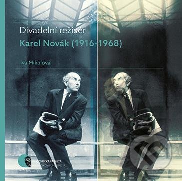 Divadelní režisér Karel Novák (1916-1968)