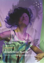Divadlo Actor-Specific. Downův syndrom jako divadelní stylizace - kniha z kategorie Divadlo