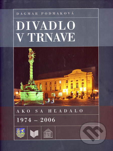 Divadlo v Trnave (Ako sa hľadalo 1974 - 2006)