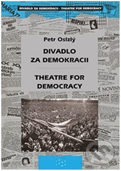Divadlo za demokracii – Theatre for Democracy