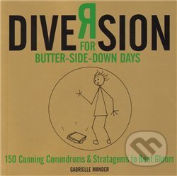 Diversion (For Butter-side Down Days)
