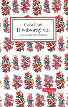 Divotvorný vůl (A jiné maďarské pohádky)