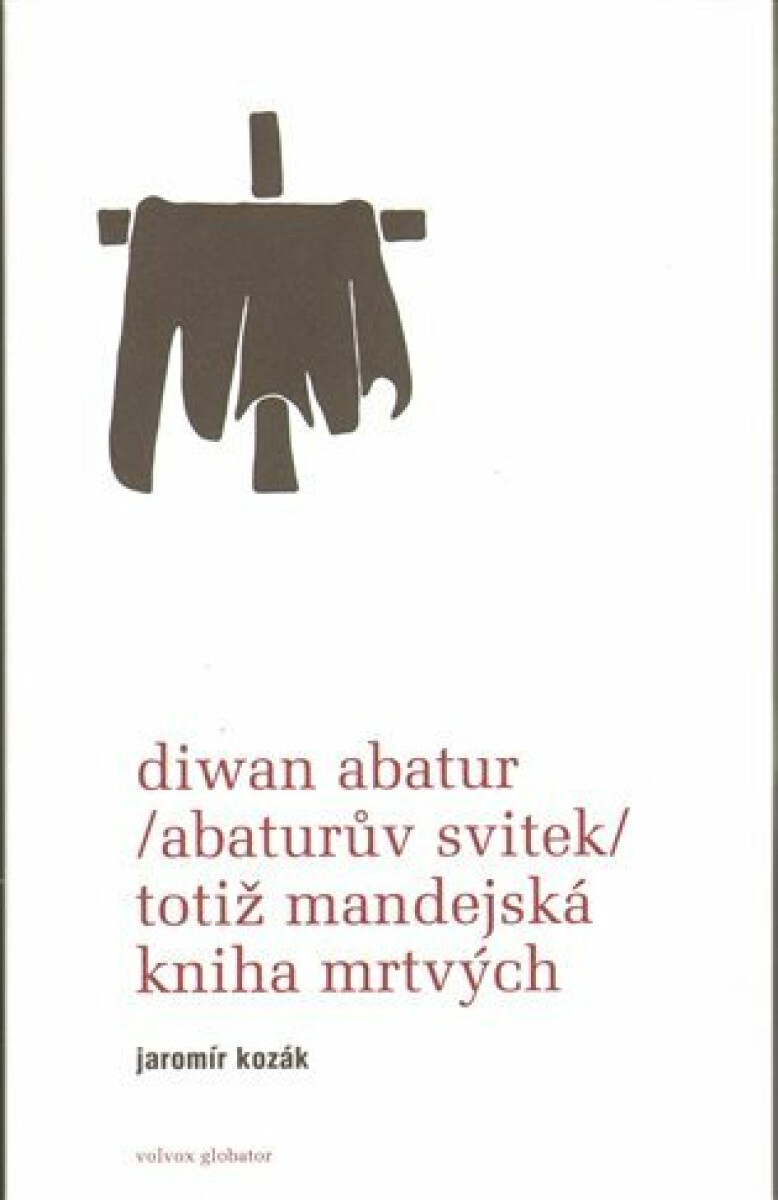 Diwan Abatur (Abaturův svitek) totiž Mandejská kniha mrtvých - Jaromír Kozák