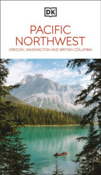 DK Pacific Northwest: Oregon, Washington and British Columbia - kniha z kategorie Průvodci Amerikou