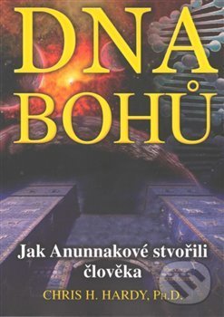 DNA Bohů (Jak Anunnakové stvořili člověka)