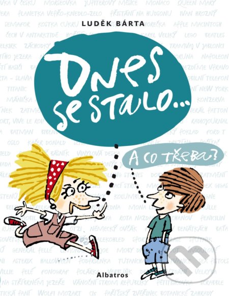 Dnes se stalo... (A co třeba?)
