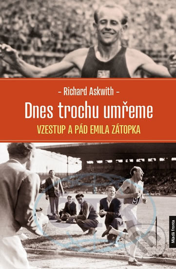 Dnes trochu umřeme (Vzestup a pád Emila Zátopka)