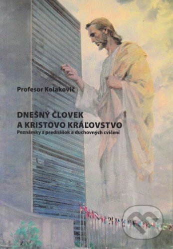 Dnešný človek a Kristovo kráľovstvo