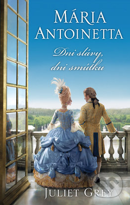 Dni slávy, dni smútku (Mária Antoinetta II)