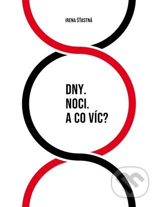Dny. Noci. A co víc?