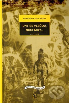 Dny se vlečou, noci taky...
