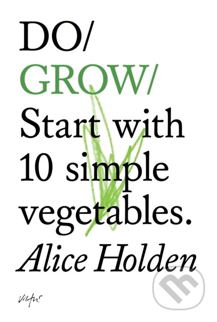 Do Grow (Start With 10 Simple Vegetables.)