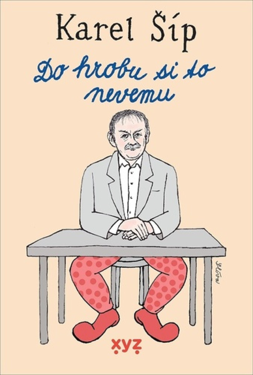 Do hrobu si to nevemu - Karel Šíp
