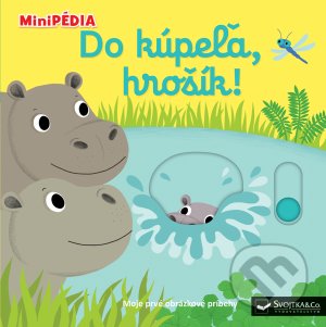 Do kúpeľa, hrošík!